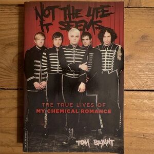 Not the Life it Seems: The True Lives of My Chemical Romance, Book by Tom Bryant